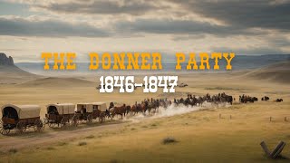 The Donner Party 18461847 [upl. by Crandall]