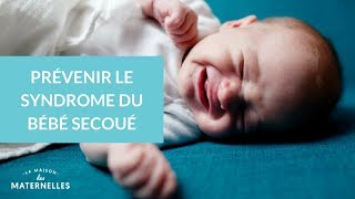 Prévenir le syndrome du bébé secoué  La Maison des maternelles LMDM [upl. by Sturges394]