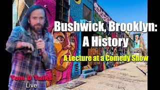 The REAL History of Bushwick Brooklyn Live [upl. by Phebe]