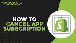 How To Cancel Shopify App Subscription Quick amp Easy [upl. by Odraboel]