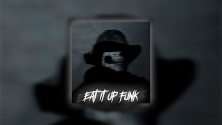 EAT IT UP FUNK  Perfectly Slowed [upl. by Gwenny]