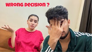 Kya Hmara Ye Decision Wrong Hai Or Right 😖  Humne Ye Decision Kyu Liya [upl. by Ahsaeym]