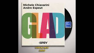 Michele Chiavarini  Glad 2022 Vocal Mix  OSR SOUL GROOVE [upl. by Hibbs486]