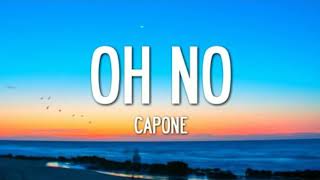 Capone  OH NO Song Lyrics [upl. by Sig749]