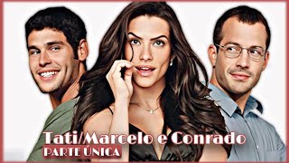 A HISTÓRIA DE TATI CONRADO E MARCELO  PARTE ÚNICA  comentada [upl. by Lilla585]