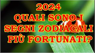 OROSCOPO DEI SEGNI ZODIACALI PIU O MENO FORTUNATI NEL 2024 [upl. by Holey]