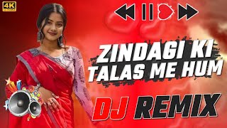 hindidjsong 💔 Zindgi Ki Talash Mein Hum😭 Hard Bass Mix  Dj Remix Song [upl. by Celinka]