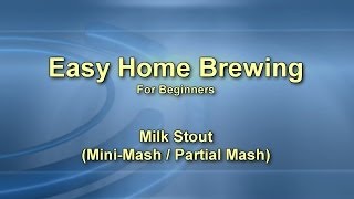 Easy Home Brewing  Milk Stout Mini Mash [upl. by Zorine]