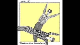 Soft Cell – Tainted Love  Where Did Our Love Go [upl. by Ger]