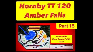 Hornby TT120 Amber Falls Part 15 [upl. by Eatnom52]