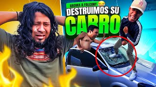 🔥BROMA A FALCONY LE DESTRUIMOS SU CARRO 🔥 [upl. by Bonnie363]