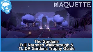 The Gardens amp TL Gardens Trophy Guide  Full Narrated Walkthrough  Maquette 4k [upl. by Nitsa131]