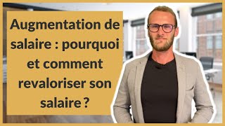 Augmentation de salaire  pourquoi et comment revaloriser son salaire [upl. by Finny]