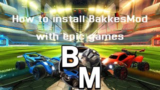 How to install Bakkesmod on Epic Games Launcher Guide [upl. by Nimesh]