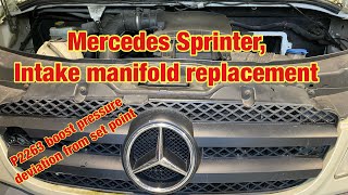 Mercedes Sprinter intake manifold replacement P2263 boost pressure deviation from set valve [upl. by Efthim62]