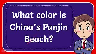 What color is China’s Panjin Beach [upl. by Oiramaj489]