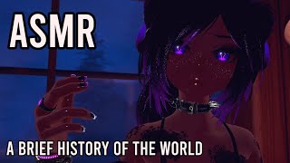 A Brief History of the World ASMR  Relax and Learn VRCHAT [upl. by Airrehs]