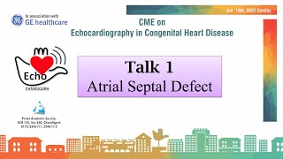 Talk 1 Atrial Septal Defect Echo in Decision Making [upl. by Nabalas]