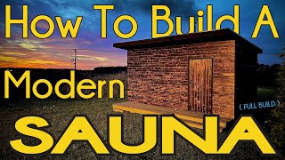 How To Build A Modern Sauna [upl. by Whitney]