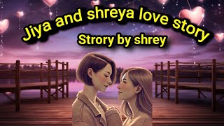 Ep 22 Kya shreya mili  Jiya and Shreya love story ep 22Lesbian love story 💕  Storybyshrey [upl. by Ydurt]