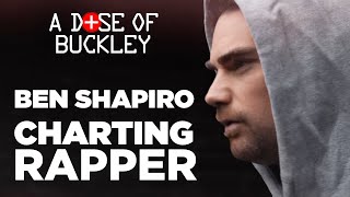 Ben Shapiro Charting Rapper  A Dose of Buckley [upl. by Kliber]