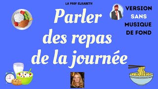 Parler des repas de la journée  Niveau A1 de FLE Version SANS FOND MUSICAL  Delf A1 [upl. by Konstanze519]