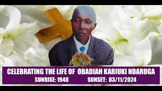 CELEBRATING THE LIFE OF OBADIAH KARIUKI NDARUGA [upl. by Azeria]