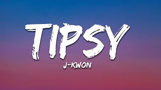 JKwon  Tipsy Lyrics [upl. by Marv]