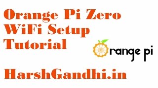 Orange pi zero WiFi setup tutorial  HarshGandhiin [upl. by Ginny]