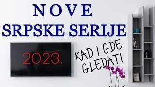 Nove srpske serije u 2023 godini KAD I GDE IH GLEDATI [upl. by Ellehcar850]