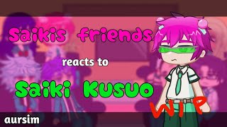 Saikis Friends react to Saiki Kusuo The Disastrous Life of Saiki K WIP 2X SPEED [upl. by Ahtimat]