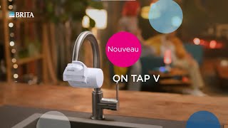 BRITA ON TAP V  le système de filtration sur robinet pour une eau au goût agréable instantanément [upl. by Adias]