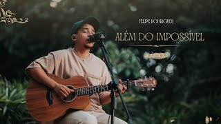 Felipe Rodrigues  Além do Impossível Acústico [upl. by Kalagher]