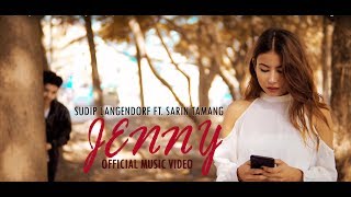 Sudip Langendorf X Sarin Tamang  quotJennyquot Official Music Video [upl. by Nnitsuj]