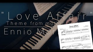 quotLove Affairquot theme from motion picture EnnioMorricone Piano Solo Cover  Sheet Music [upl. by Ycinuq578]