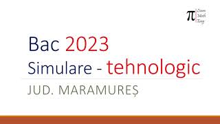 Simulare Bac 2023 Tehnologic jud Maramures [upl. by Roe287]