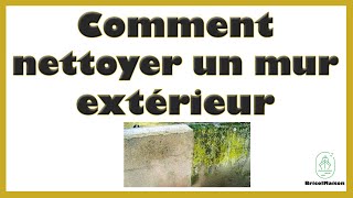 Comment nettoyer un mur extérieur [upl. by Nivej232]