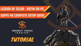 Complete Setup Guide  Legend of Zelda Breath of the Wild on PC at 4k 60FPS Smooth [upl. by Adriell]