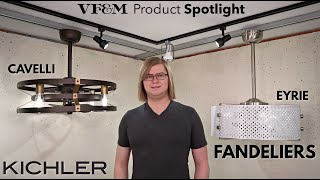 Kichler Fandeliers  Cavelli amp Eyrie  VFampM Product Spotlight [upl. by Darrell]