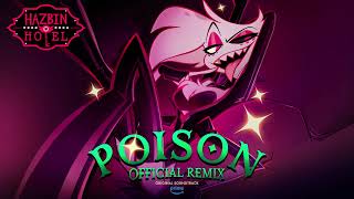 Poison Official Remix  Hazbin Hotel [upl. by Socin774]