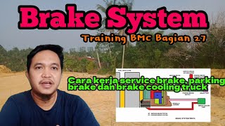 Brake system unit truck Cara kerja service brake parking brake dan brake cooling truck BMC 27 [upl. by Megargee]