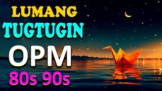 Throwback Opm Tagalog Love Songs 80s 90s With Lyrics  Golden Love Song Opm Playlist 80s 90s [upl. by Corny301]