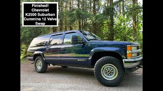 Finished Chevrolet 1996 K2500 Suburban Cummins 12 Valve [upl. by Akessej592]