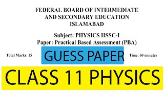 Class 11 Physics PBA Guess Paper 2024  Federal Board  Practical Based Assessment  physics [upl. by Rohclem]