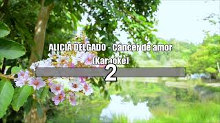 ALICIA DELGADO  Cáncer de amor Karaoke [upl. by Nivej549]