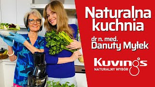 Naturalna kuchnia dr n med Danuta Myłek  Kuvings [upl. by Rutherfurd]