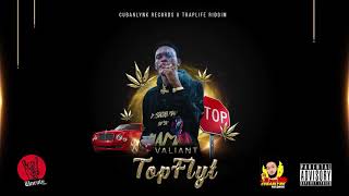 Valiant TopFlyt Official Audio [upl. by Ranzini897]