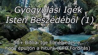 Gyógyulási Igék Isten Beszédéből 1 50 Bibliai Ige Elmélkedésre hogy épüljön a hitünk EFO Ford [upl. by Aiken]