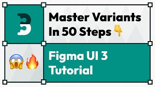 Master Figma Variants Ultimate Tutorial [upl. by Abad608]