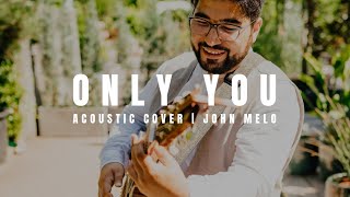 Only you Yazoo  live acoustic cover by John Melo [upl. by Ztnarf666]